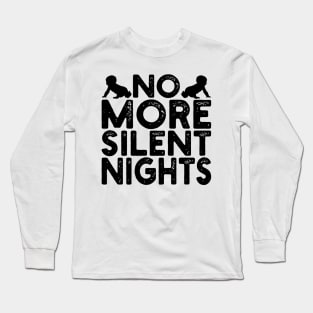 No More Silent Nights Long Sleeve T-Shirt